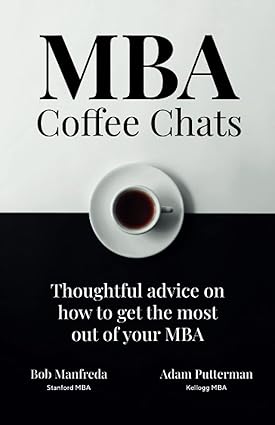 MBA Coffee Chats: Thoughtful advice on how to get the most out of your MBA - Epub + Converted Pdf